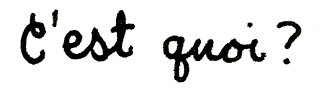 c'est quoi?